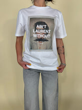 Carica l&#39;immagine nel visualizzatore di Gallery, T-shirt Ain&#39;t Laurent

